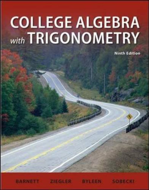 College Algebra with Trigonometry (Barnett, Ziegler & Byleen's Precalculus)