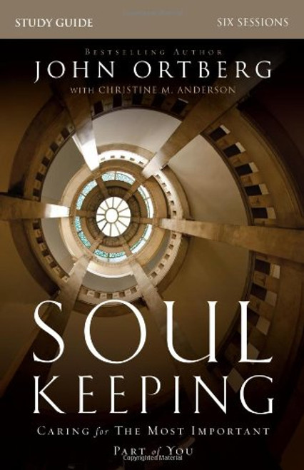 Soul Keeping Study Guide: Caring for the Most Important Part of You