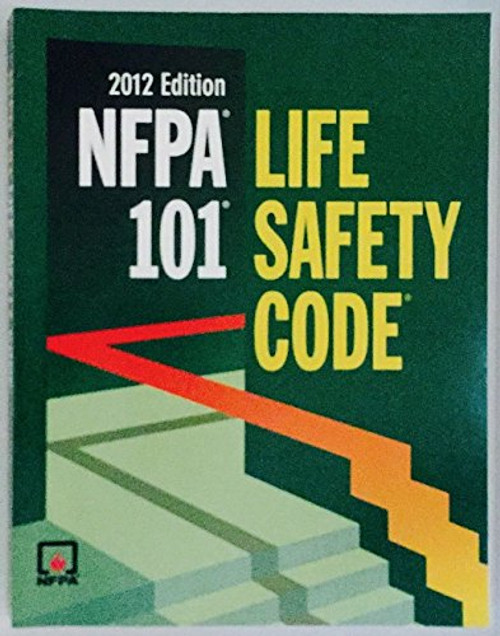 NFPA 101 Life Safety Code 2012 (Nfpa Life Safety Code)