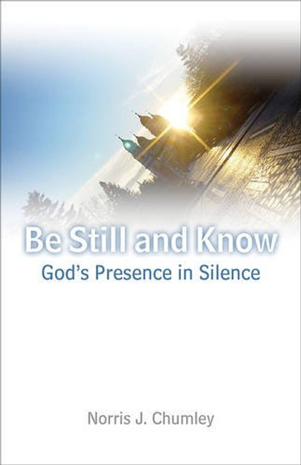 Be Still and Know: God's Presence in Silence