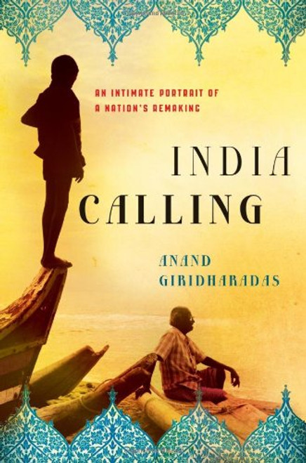 India Calling: An Intimate Portrait of a Nation's Remaking