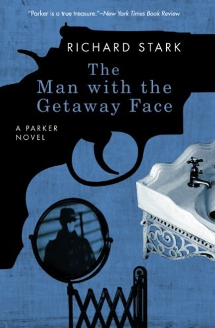 The Man with the Getaway Face: A Parker Novel (Parker Novels)