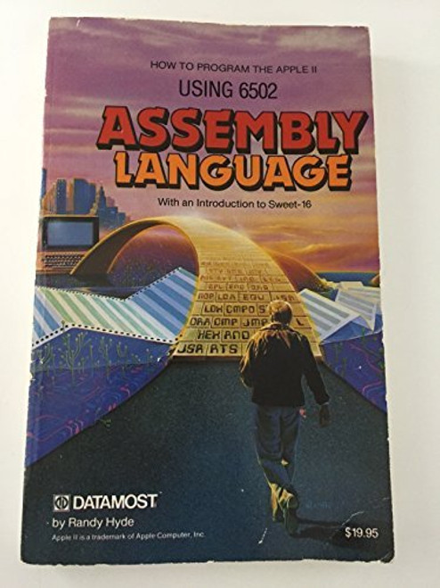 Using 6502 Assembly Language: How Anyone Can Programme the Apple II
