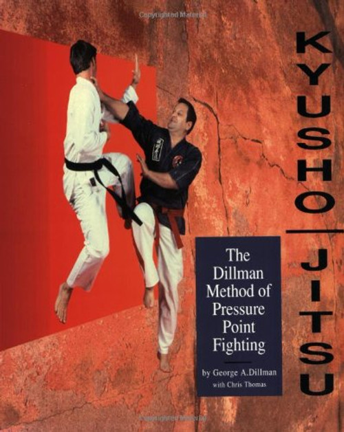 Kyusho-Jitsu: The Dillman Method of Pressure Point Fighting