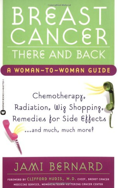 Breast Cancer, There and Back: A Woman-to-Woman Guide