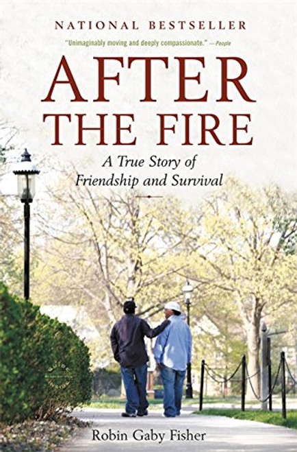 After the Fire: A True Story of Friendship and Survival