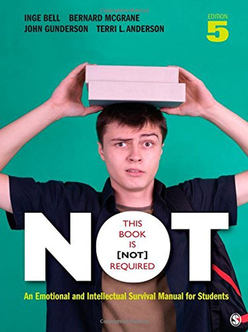 This Book Is Not Required: An Emotional and Intellectual Survival Manual for Students