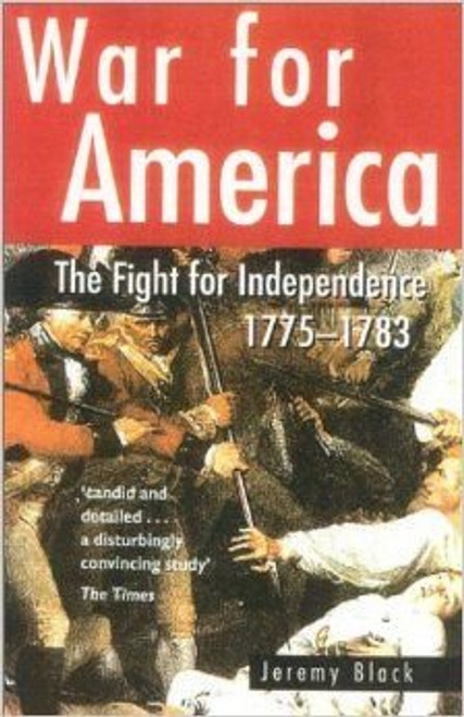 War for America: The Fight For Independence 1775-1783