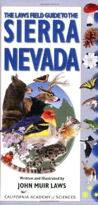 Laws Field Guide to the Sierra Nevada, The (California Academy of Sciences)