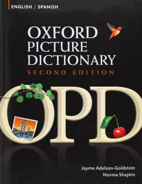 Oxford Picture Dictionary English-Spanish: Bilingual Dictionary for Spanish speaking teenage and adult students of English (Oxford Picture Dictionary 2E)