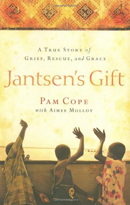 Jantsen's Gift: A True Story of Grief, Rescue, and Grace