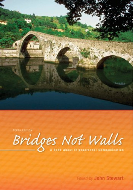 Bridges Not Walls: A Book About Interpersonal Communication