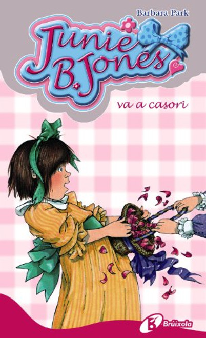 Junie B. Jones Va a Casori / Junie B. Jones Is (Almost) a Flower Girl (Catalan Edition)