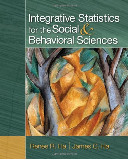 Integrative Statistics for the Social and Behavioral Sciences