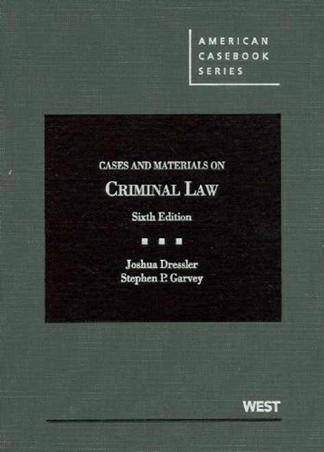 Cases and Materials on Criminal Law, 6th Edition (American Casebook Series)