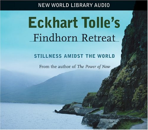 Eckhart Tolle's Findhorn Retreat: Stillness Amidst the World