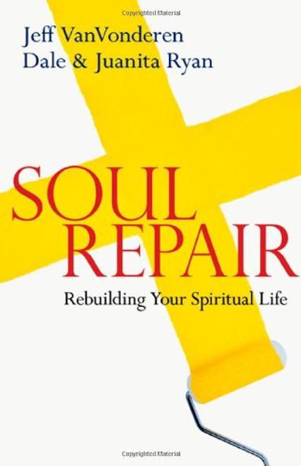 Soul Repair: Rebuilding Your Spiritual Life