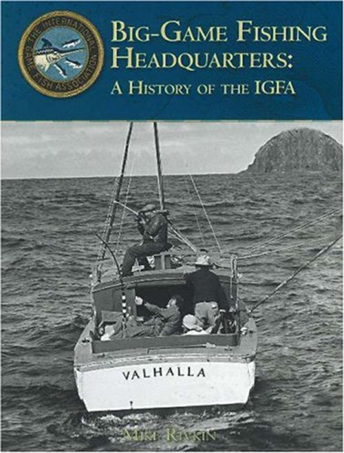 Big-Game Fishing Headquarters: A History of the IGFA