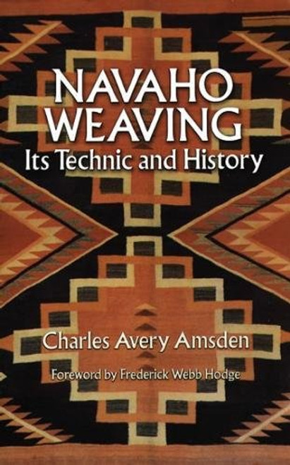 Navaho Weaving: Its Technic and History (Native American)