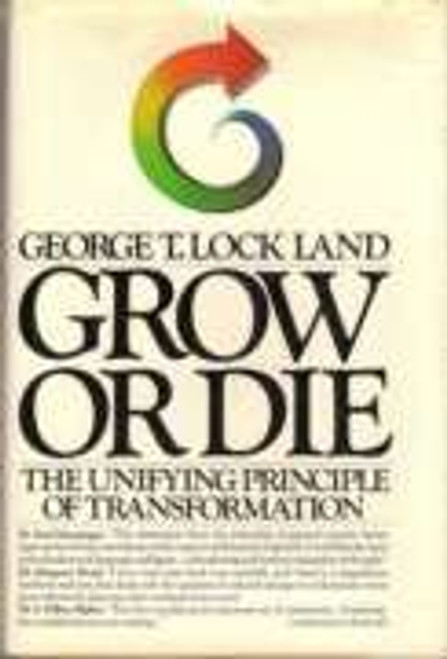 Grow or Die: The Unifying Principle of Transformation