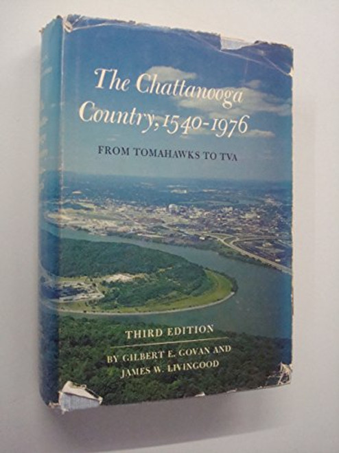 The Chattanooga Country, 1540-1976: From Tomahawks to Tva