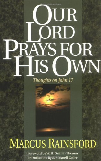 Our Lord Prays for His Own: Thoughts on John 17