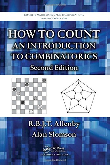 How to Count: An Introduction to Combinatorics, Second Edition (Discrete Mathematics and Its Applications)