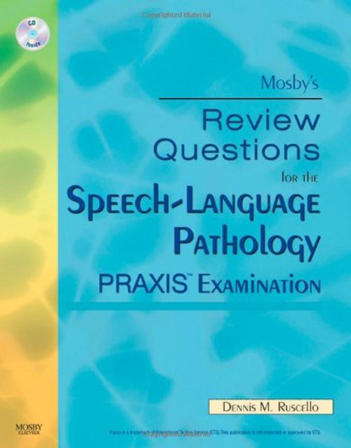 Mosby's Review Questions for the Speech-Language Pathology PRAXIS Examination, 1e