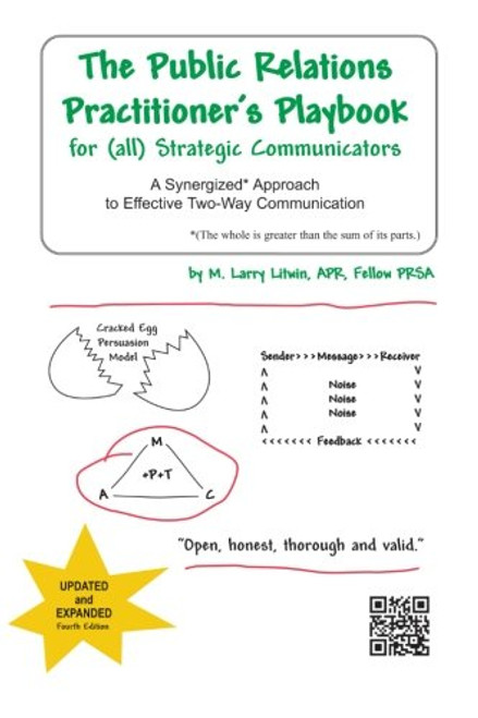The Public Relations Practitioner's Playbook for (all) Strategic Communicators: A Synergized* Approach to Effective Two-Way Communication (*The whole is greater than the sum of its parts.)