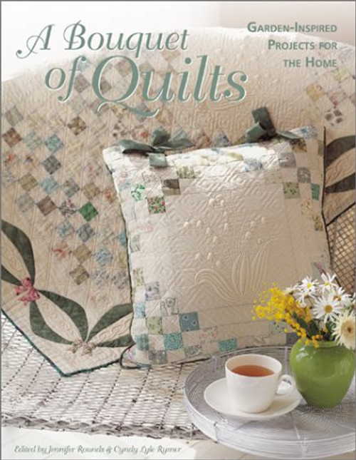 A Bouquet of Quilts: Garden-Inspired Projects for the Home
