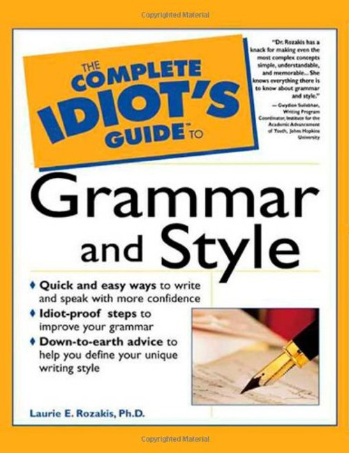 The Complete Idiot's Guide to Grammar and Style