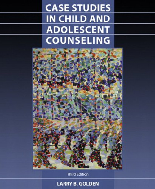 Case Studies in Child and Adolescent Counseling (3rd Edition)