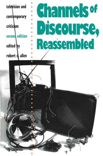 Channels of Discourse, Reassembled: Television and Contemporary Criticism, 2nd Edition