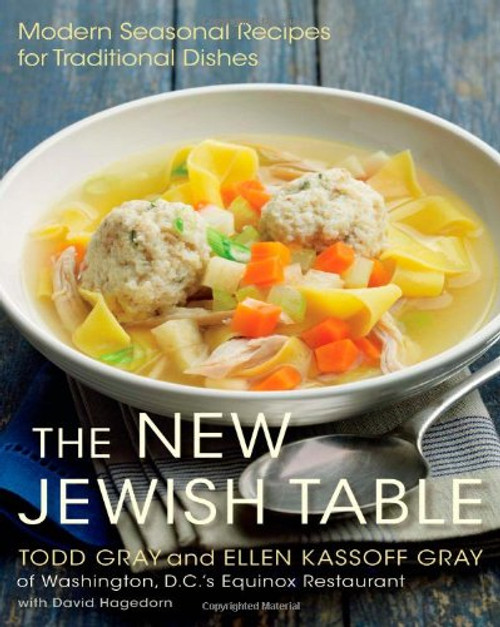 The New Jewish Table: Modern Seasonal Recipes for Traditional Dishes