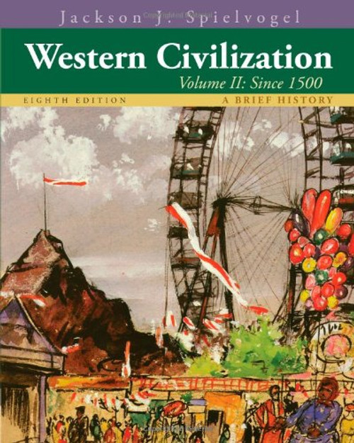 2: Western Civilization: A Brief History, Volume II: Since 1500