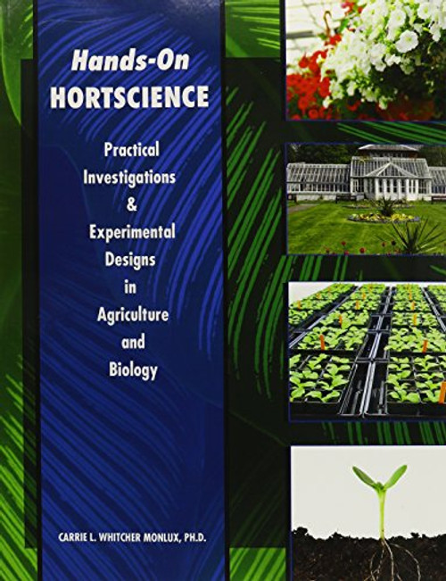 Hands-On Hortscience: Practical Investigations and Experimental Designs in Agriculture and Biology