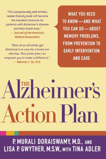 The Alzheimer's Action Plan: What You Need to Know--and What You Can Do--about Memory Problems, from Prevention to Early Intervention and Care