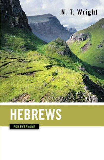 Hebrews for Everyone (The New Testament for Everyone)
