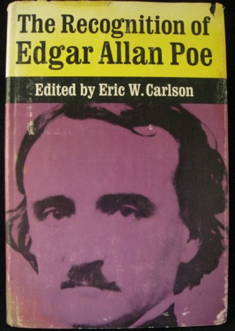 The Recognition of Edgar Allan Poe: Selected Criticism Since 1829