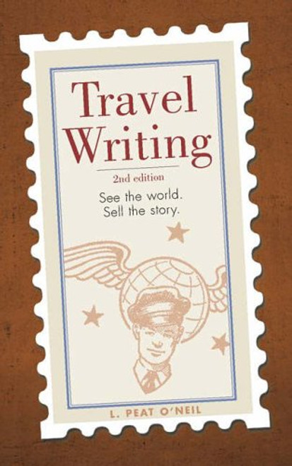 Travel Writing: See the World.  Sell the Story.