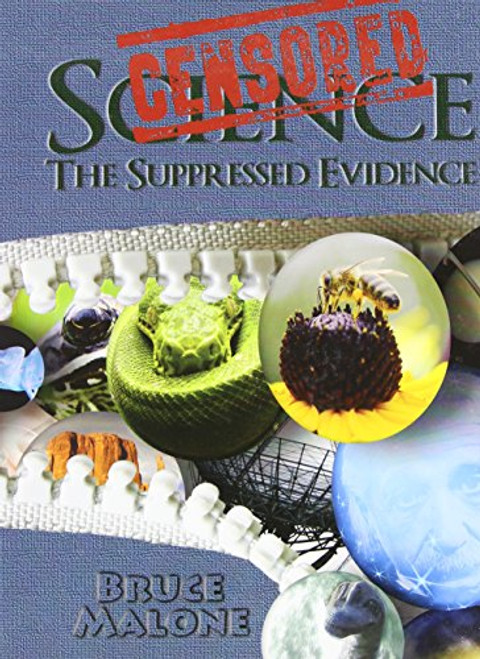 Censored Science: The Suppressed Evidence