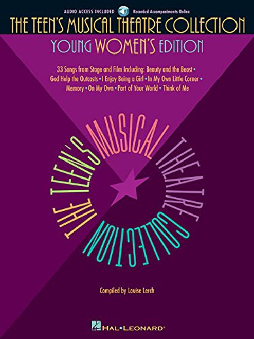 The Teen's Musical Theatre Collection: Young Women's Edition, 33 Songs from Stage and Film [with online Accompaniment]