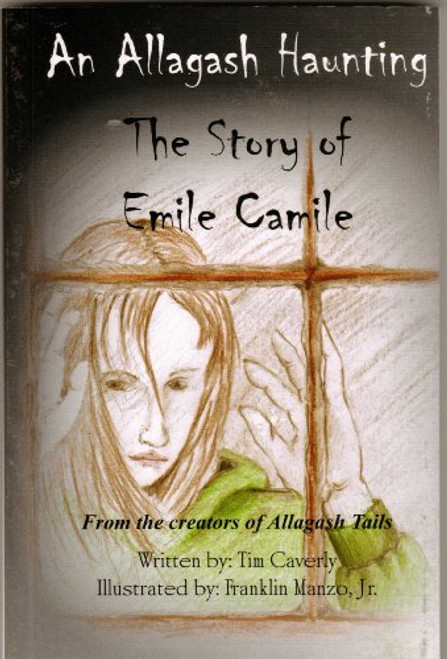 An Allagash Haunting (An Allagash Haunting-The Story of Emile Camile)