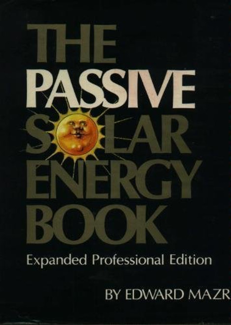 The Passive Solar Energy Book (Expanded Professional Edition)
