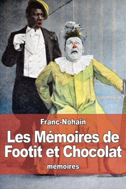 Les Mmoires de Footit et Chocolat (French Edition)