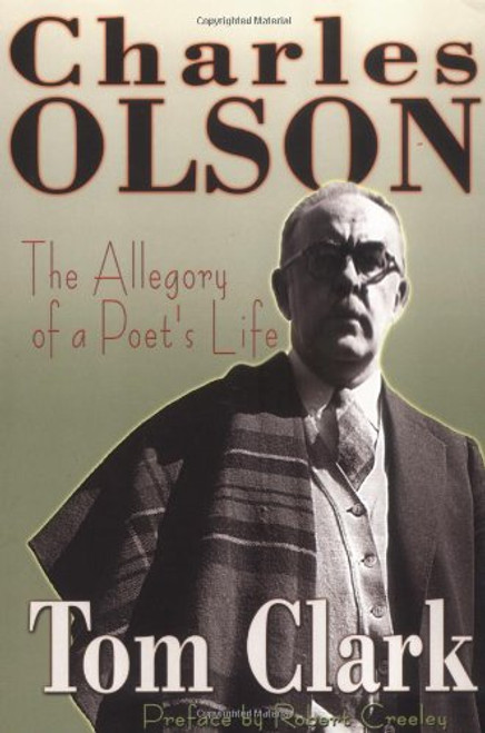 Charles Olson: The Allegory of a Poet's Life
