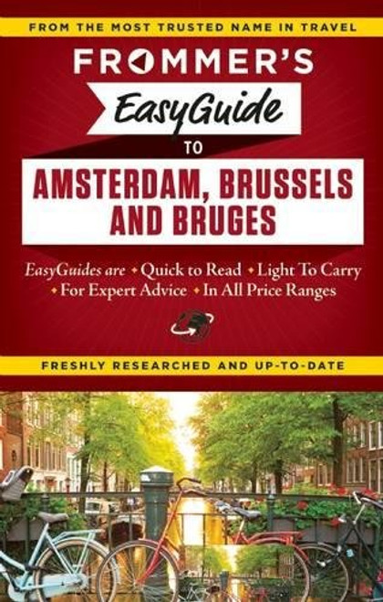 Frommer's EasyGuide to Amsterdam, Brussels and Bruges (Easy Guides)