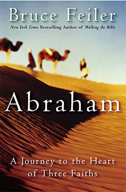 Abraham: A Journey to the Heart of Three Faiths