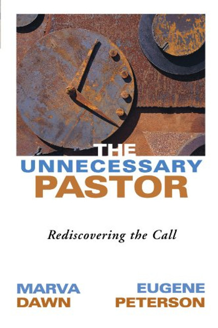 The Unnecessary Pastor: Rediscovering the Call