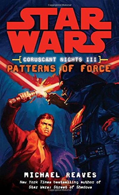 Patterns of Force (Star Wars: Coruscant Nights III)